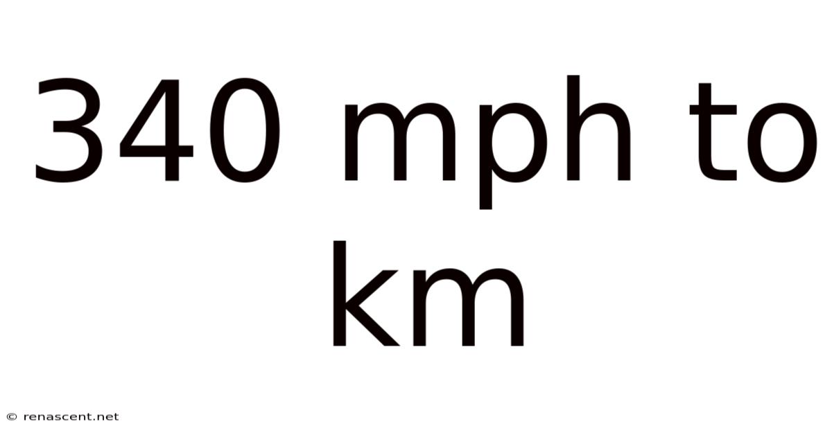340 Mph To Km