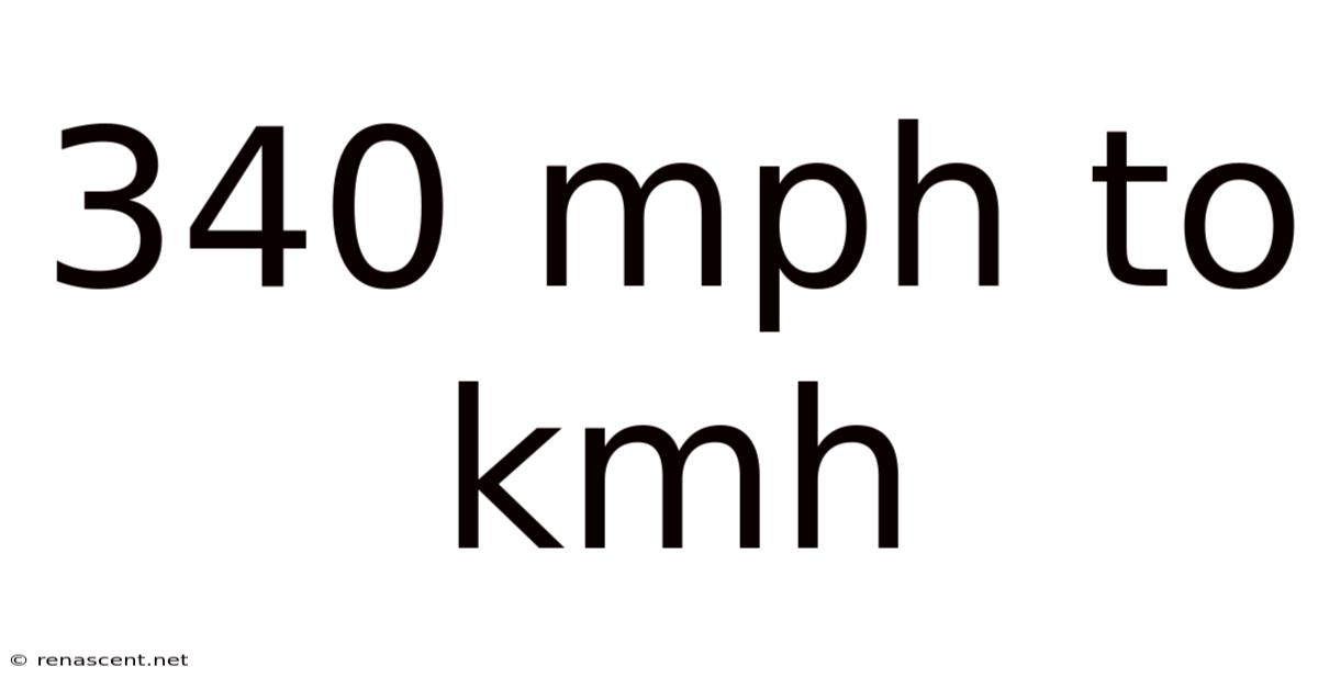 340 Mph To Kmh