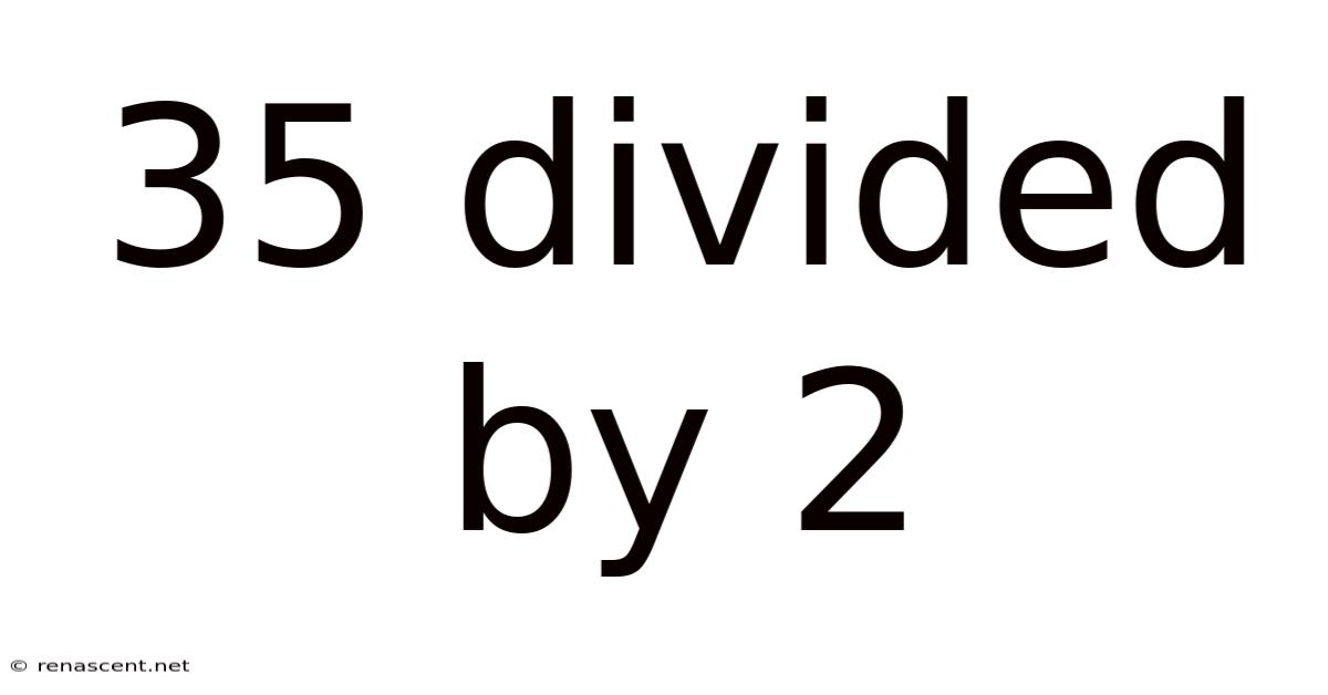 35 Divided By 2