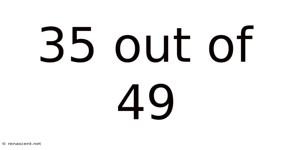 35 Out Of 49