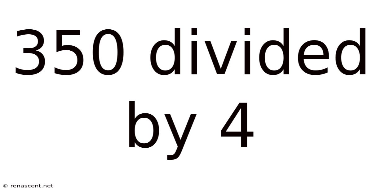 350 Divided By 4
