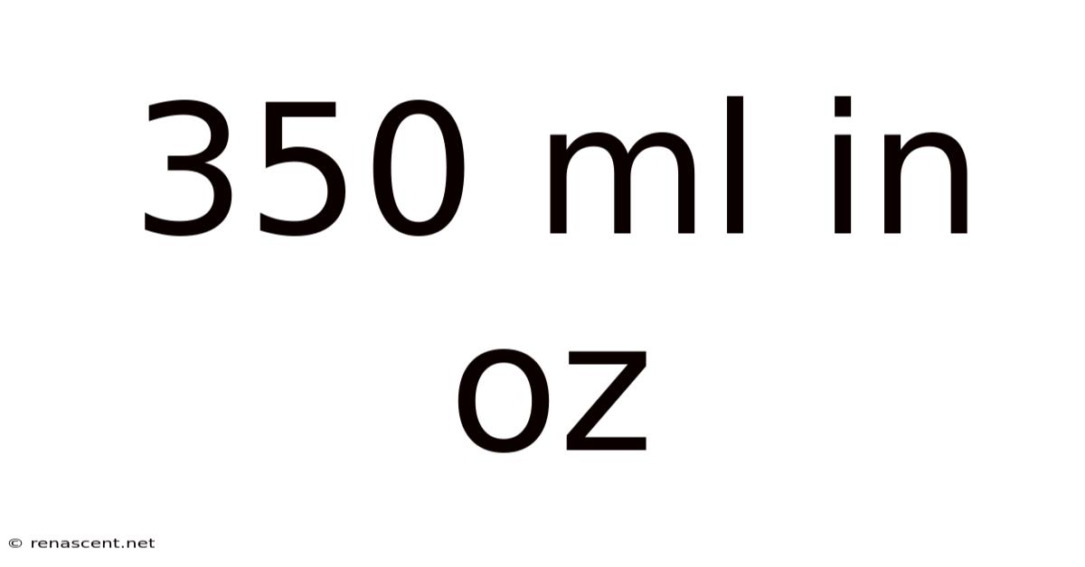 350 Ml In Oz