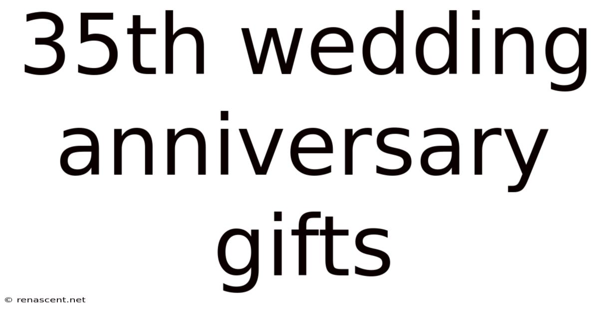 35th Wedding Anniversary Gifts