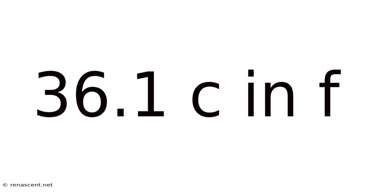 36.1 C In F