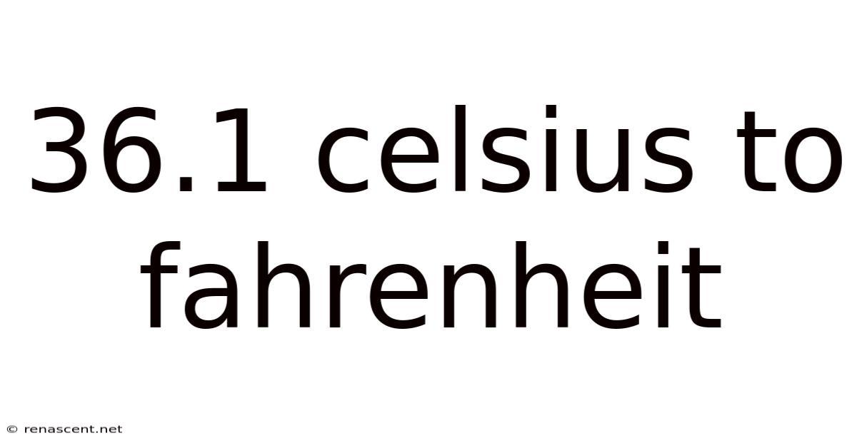 36.1 Celsius To Fahrenheit