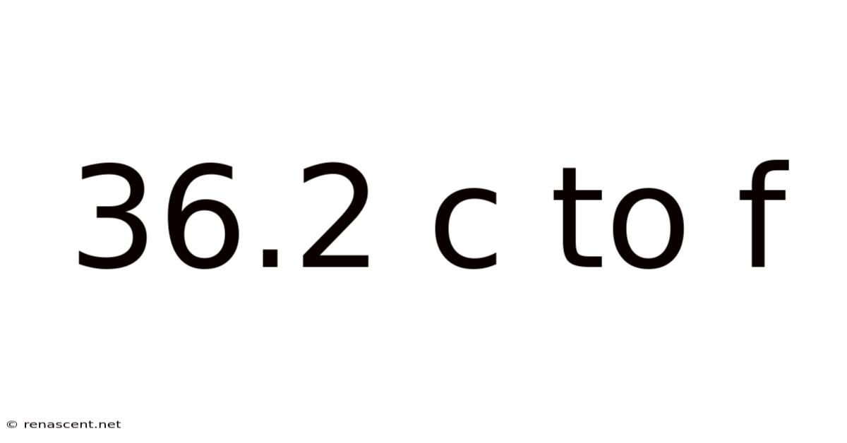 36.2 C To F