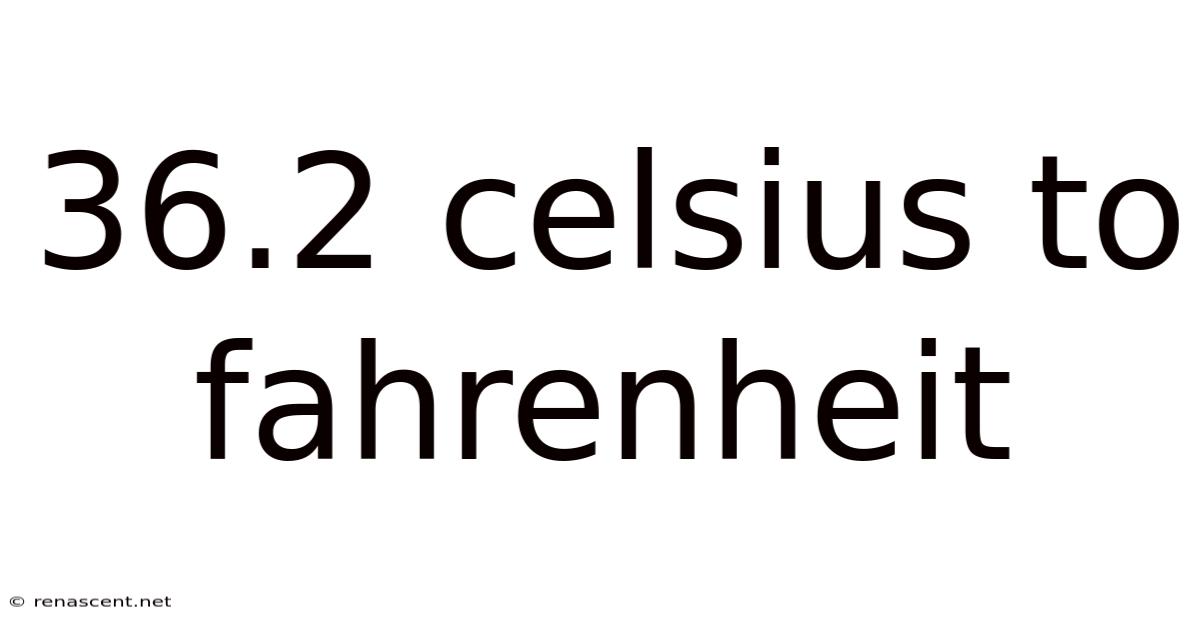 36.2 Celsius To Fahrenheit