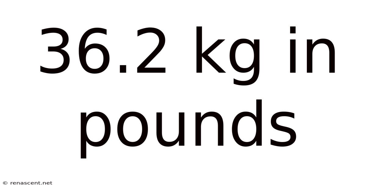 36.2 Kg In Pounds