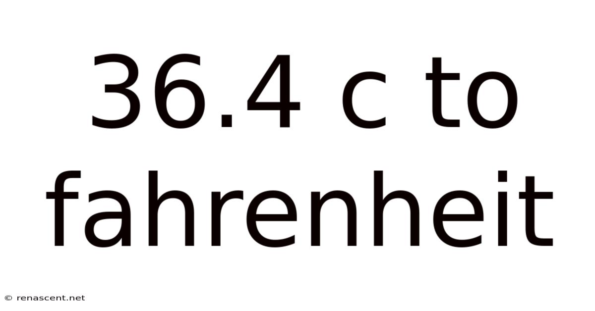 36.4 C To Fahrenheit