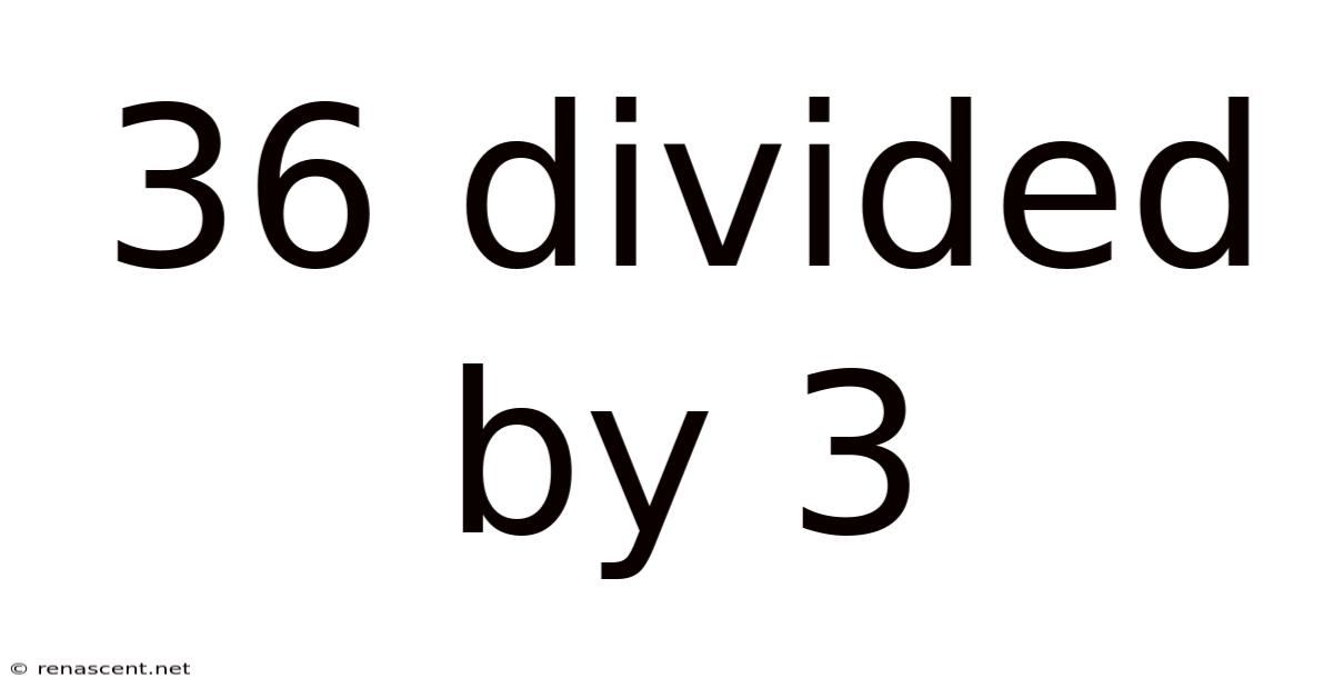 36 Divided By 3