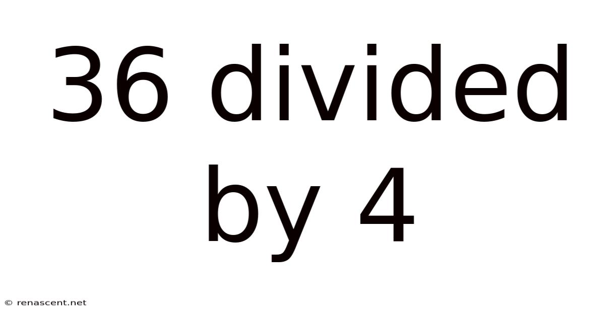 36 Divided By 4
