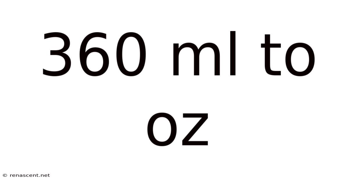 360 Ml To Oz