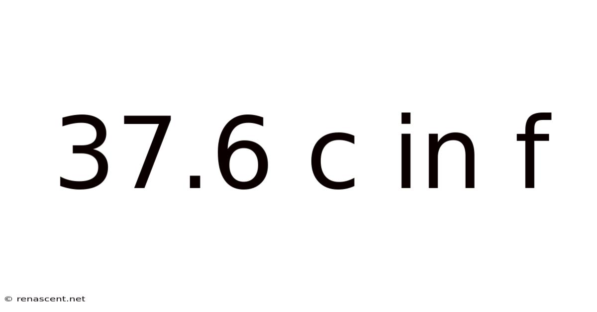 37.6 C In F