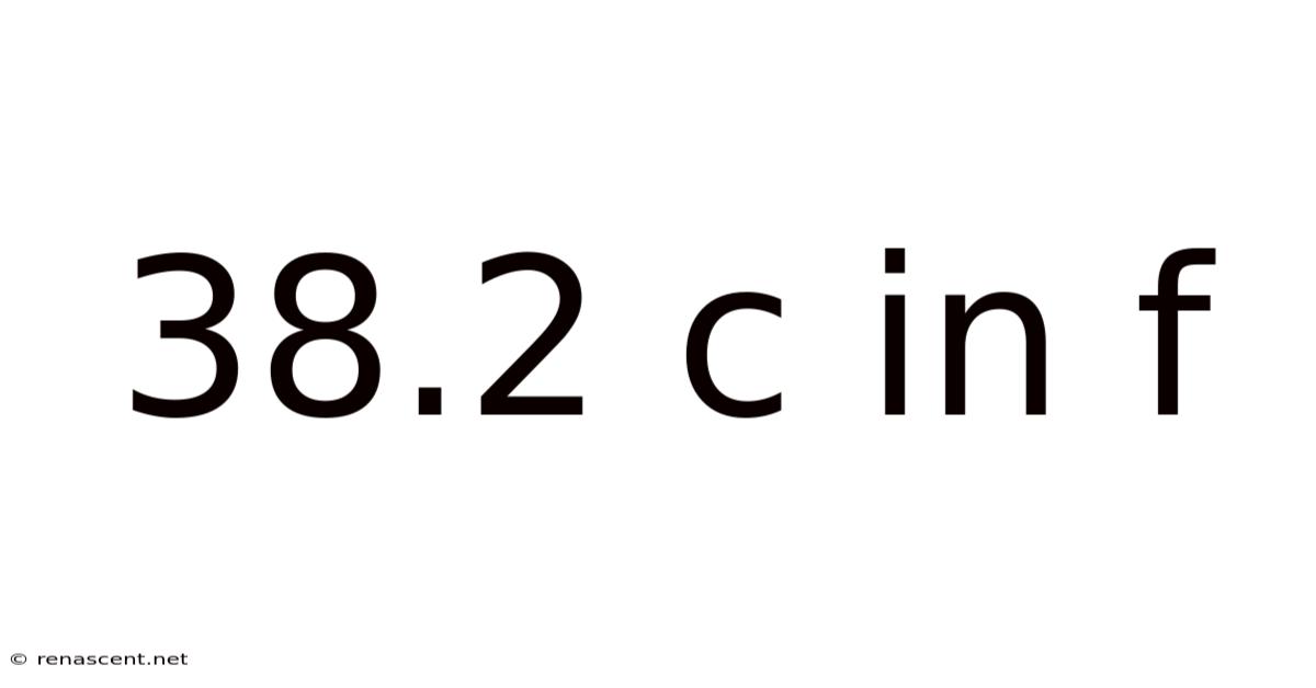 38.2 C In F