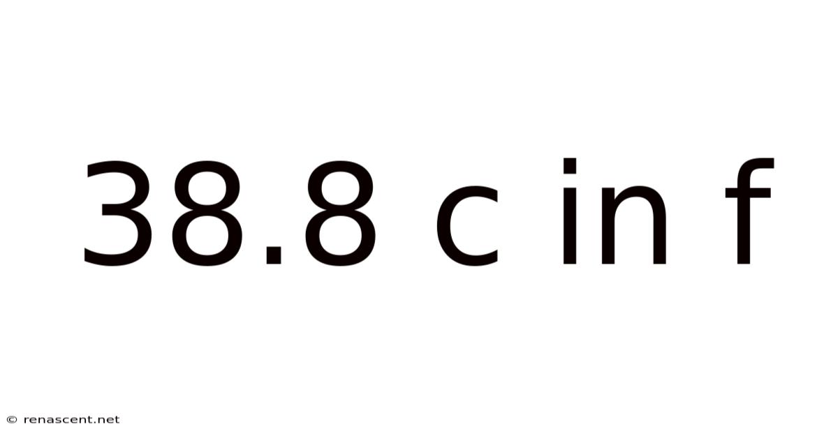 38.8 C In F