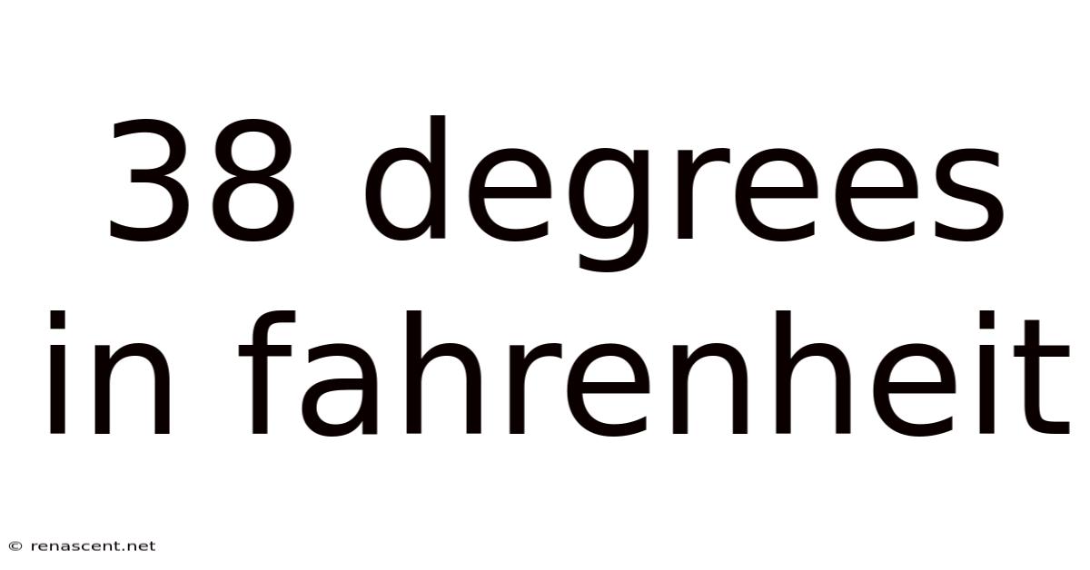 38 Degrees In Fahrenheit