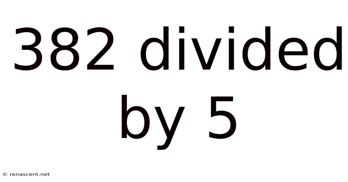 382 Divided By 5
