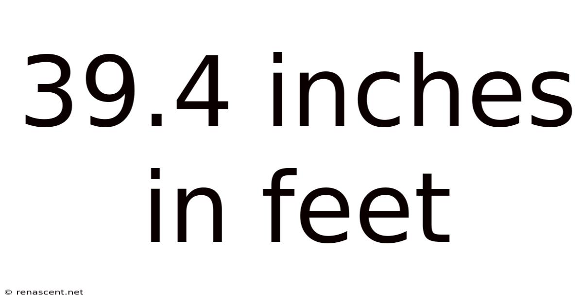39.4 Inches In Feet