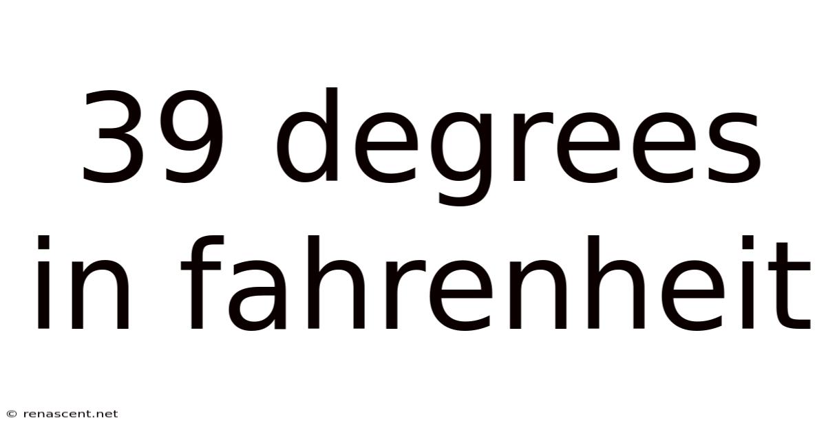 39 Degrees In Fahrenheit