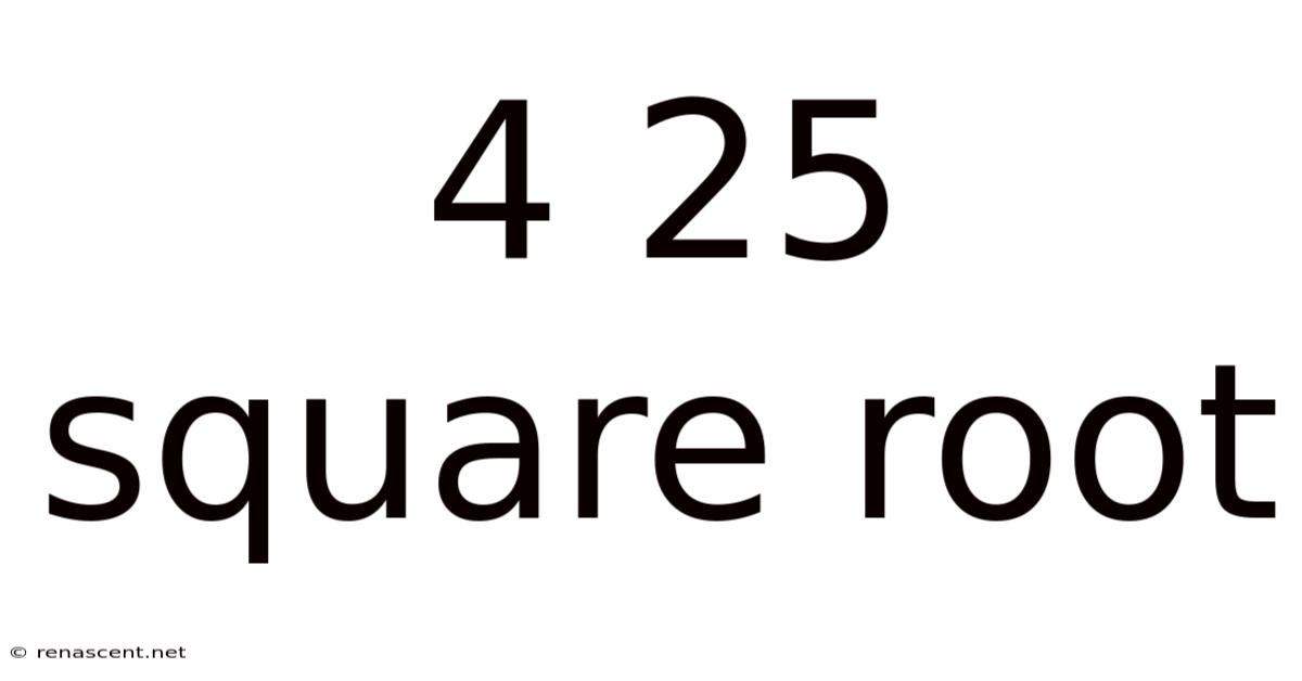4 25 Square Root