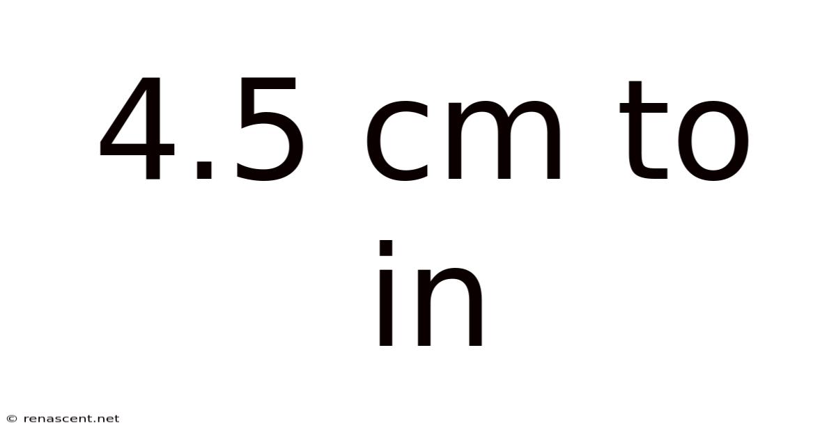 4.5 Cm To In