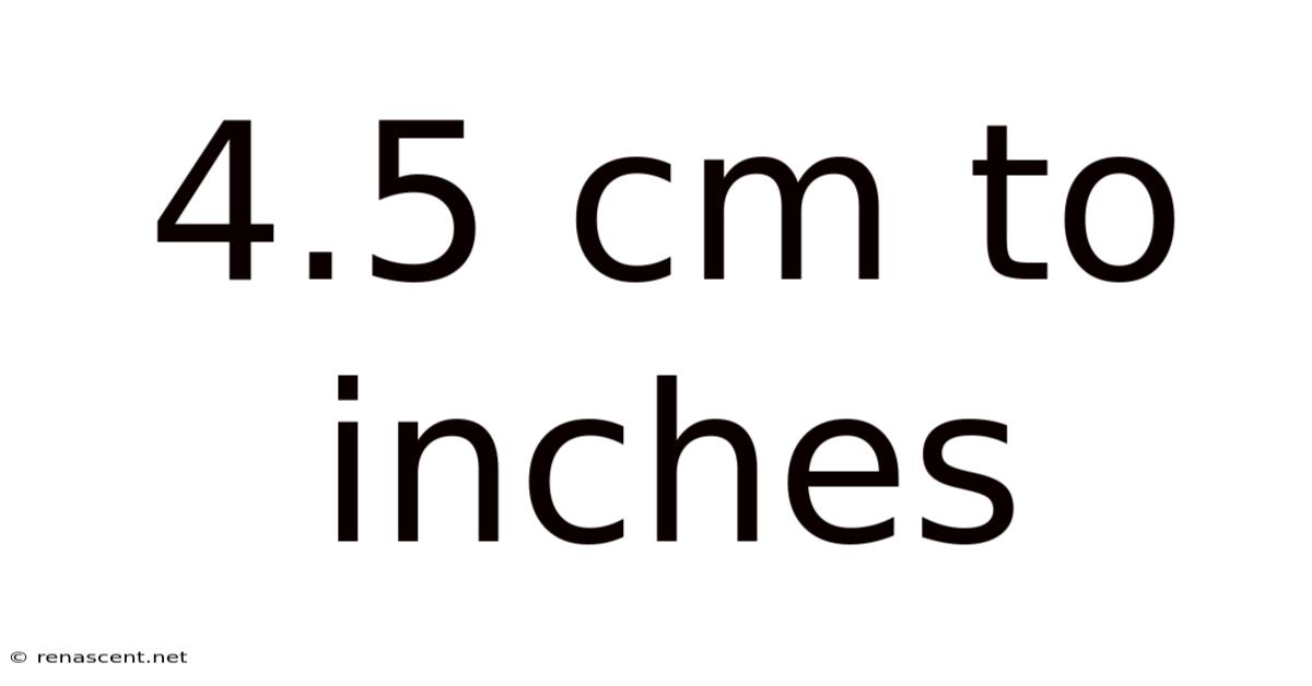 4.5 Cm To Inches