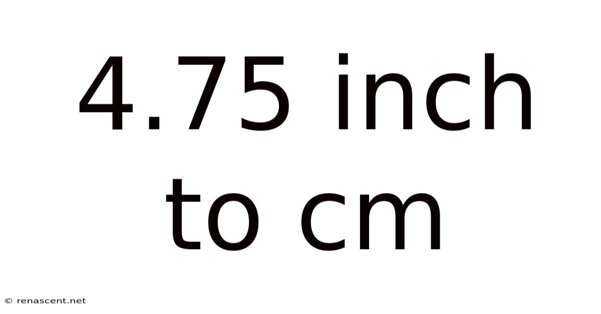 4.75 Inch To Cm