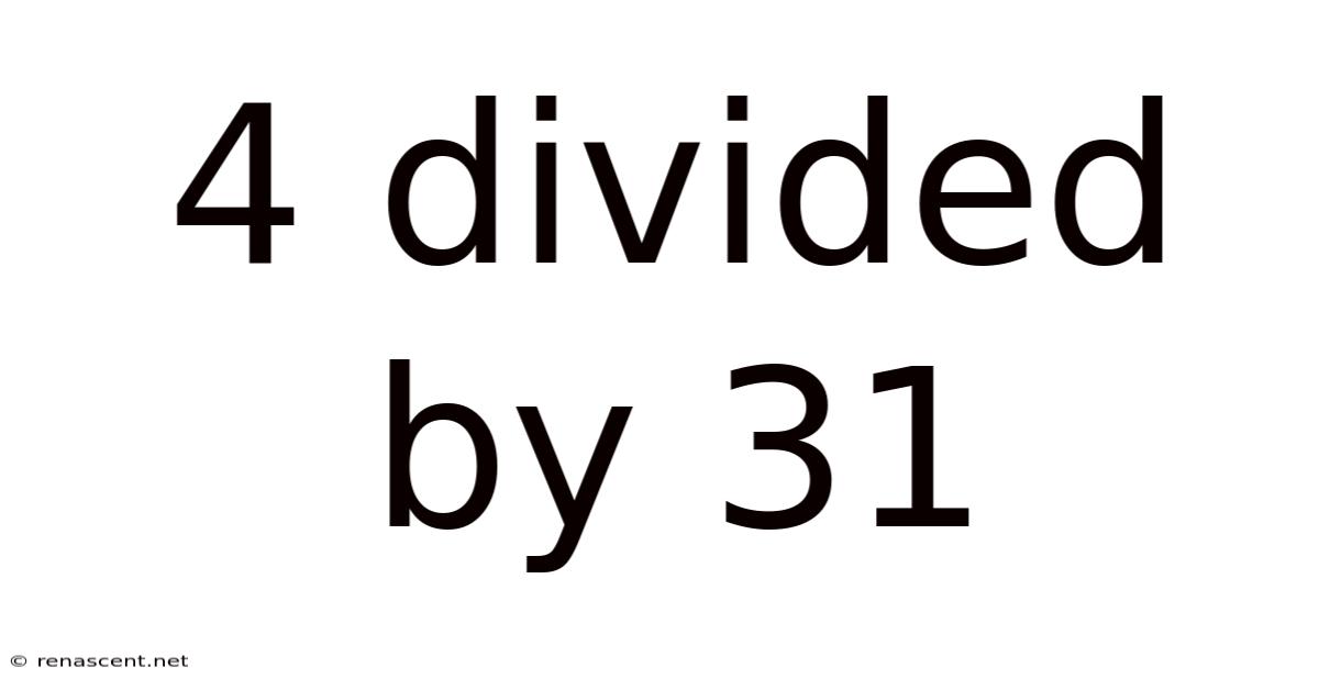 4 Divided By 31