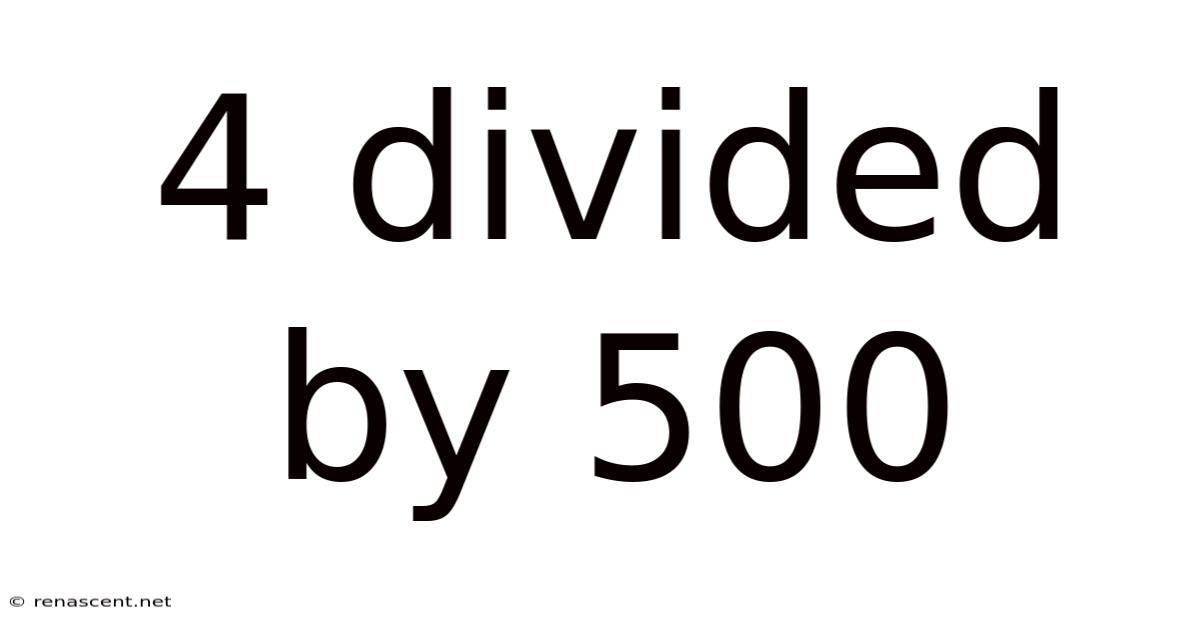 4 Divided By 500