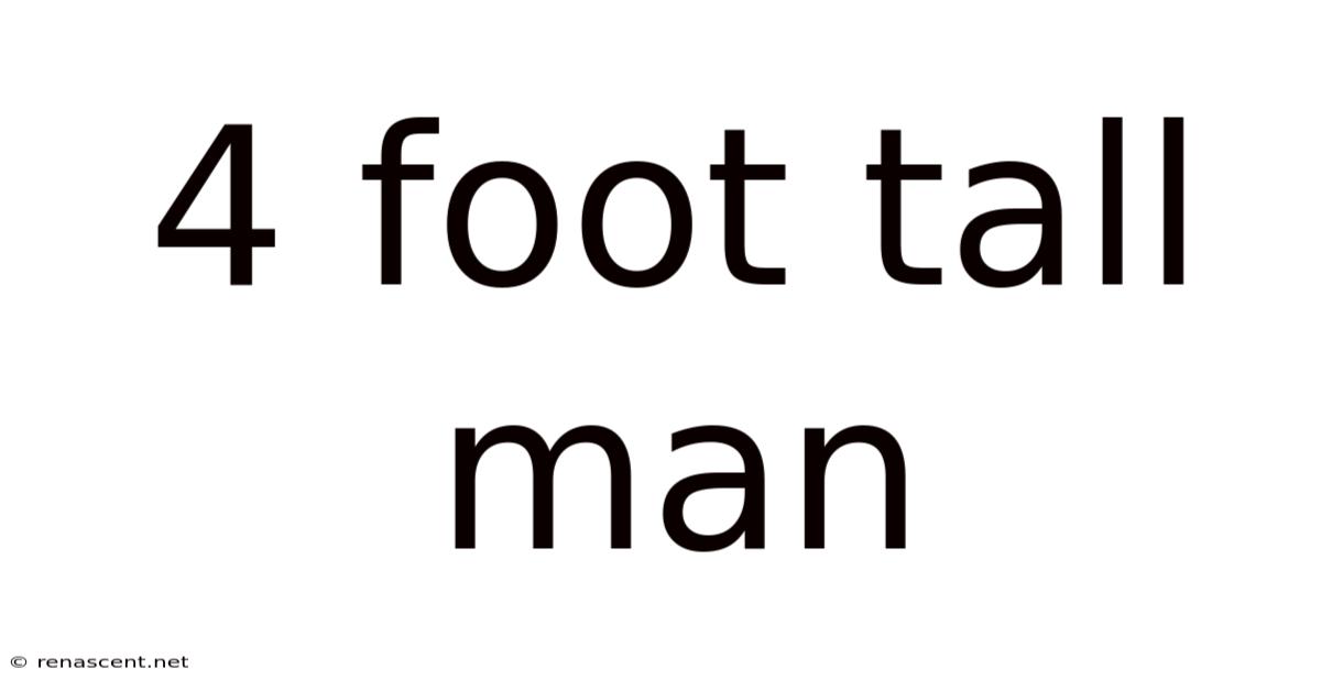 4 Foot Tall Man
