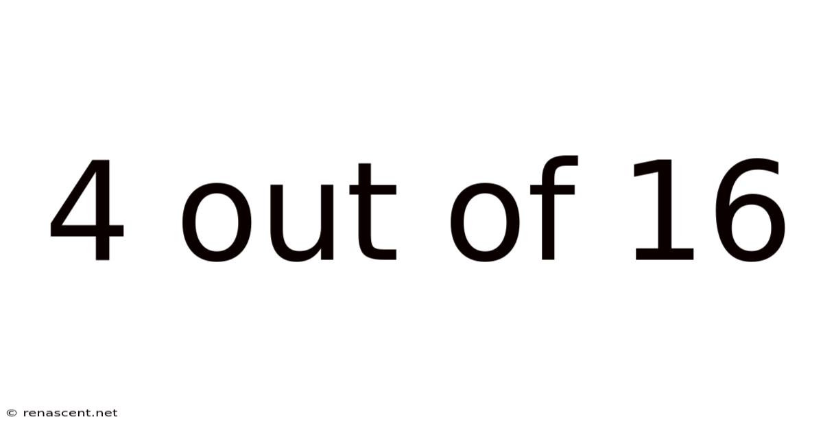 4 Out Of 16