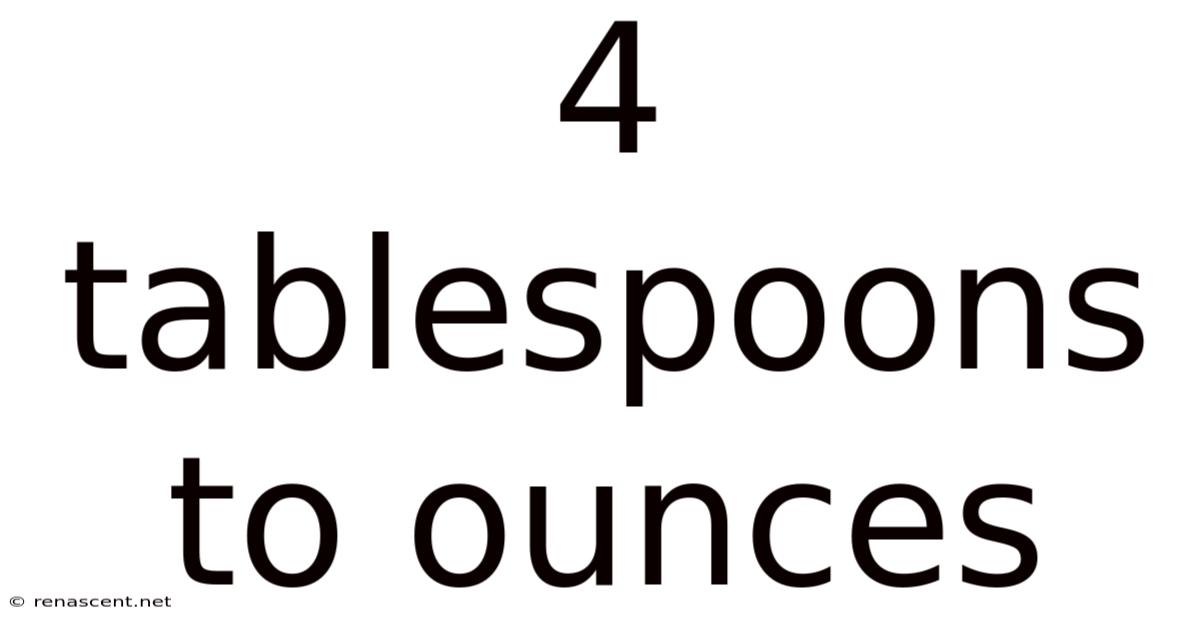 4 Tablespoons To Ounces