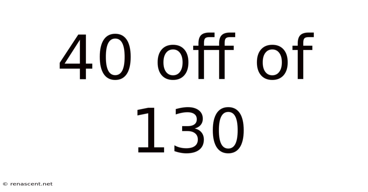 40 Off Of 130