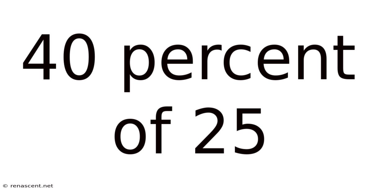 40 Percent Of 25
