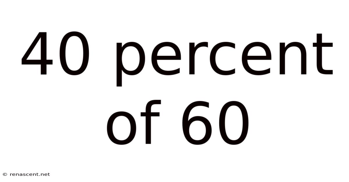 40 Percent Of 60