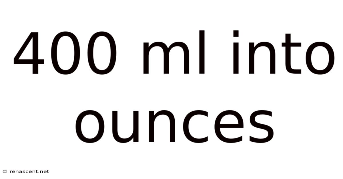 400 Ml Into Ounces
