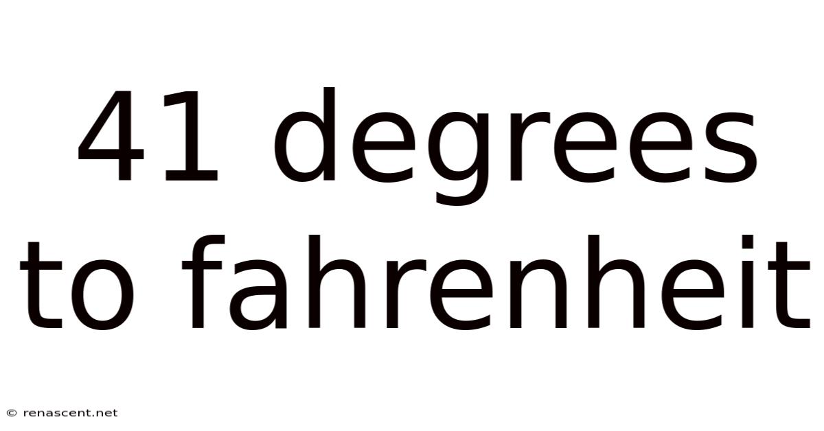 41 Degrees To Fahrenheit