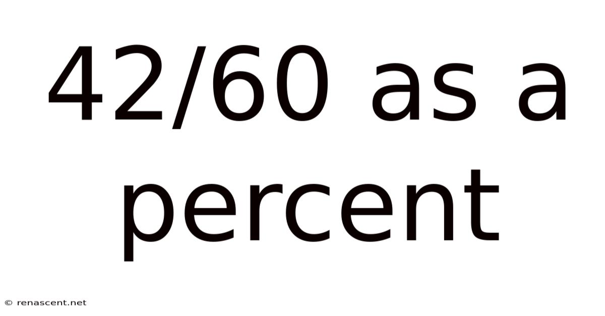 42/60 As A Percent