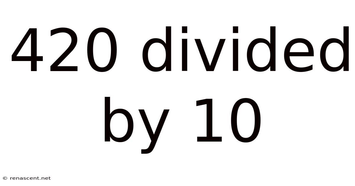 420 Divided By 10