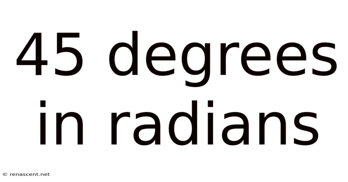 45 Degrees In Radians