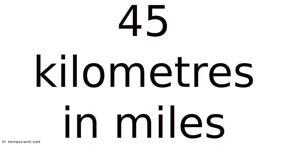 45 Kilometres In Miles