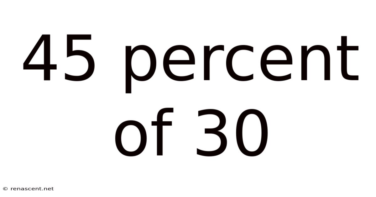45 Percent Of 30