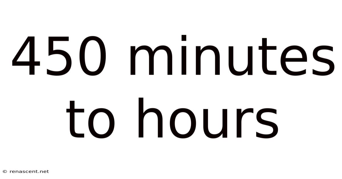 450 Minutes To Hours