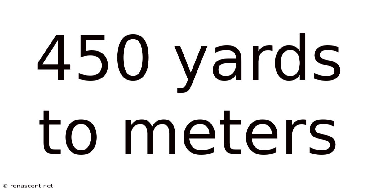 450 Yards To Meters