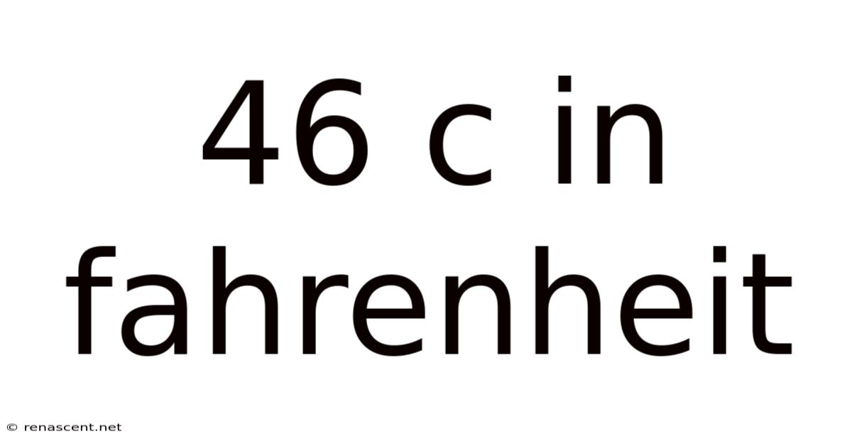 46 C In Fahrenheit