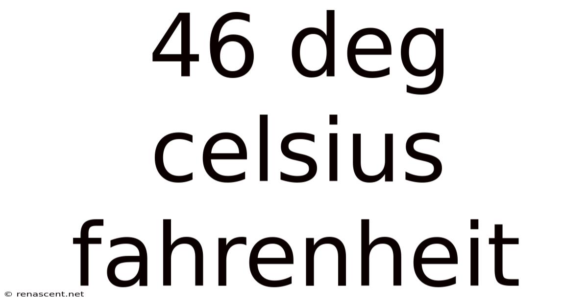 46 Deg Celsius Fahrenheit