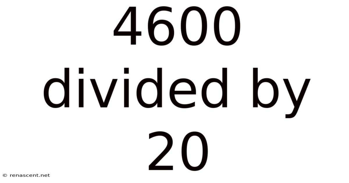 4600 Divided By 20