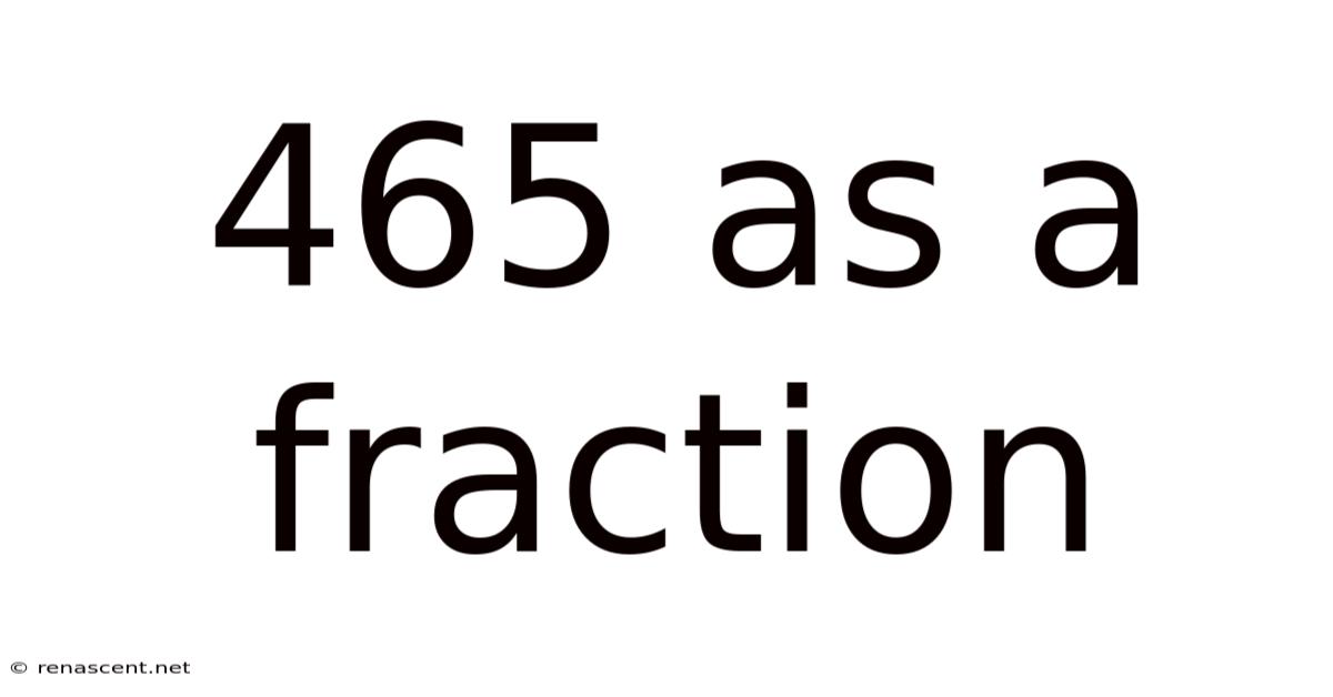 465 As A Fraction