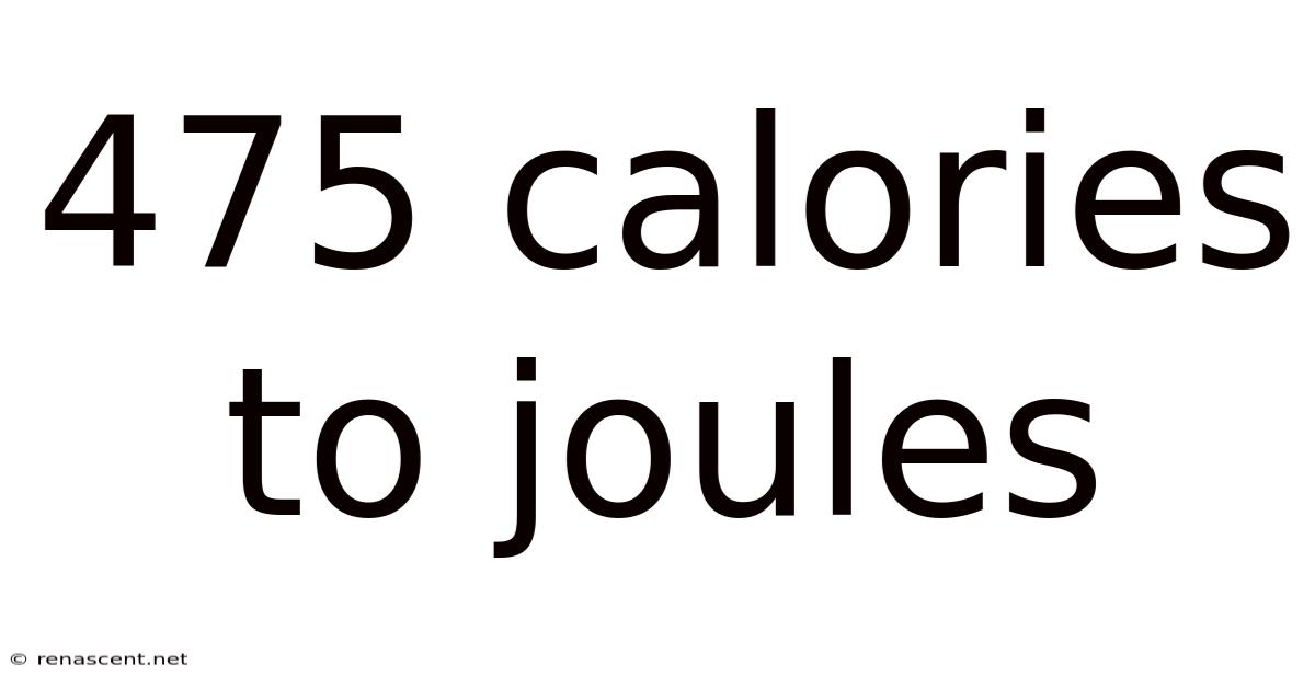 475 Calories To Joules
