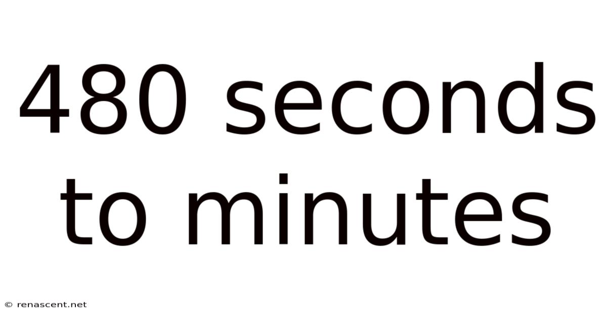 480 Seconds To Minutes